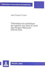 Thematique Et Symbolique de L'Espace Clos Dans Le Cycle Des Rougon-Macquart D'Emile Zola