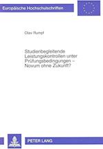 Studienbegleitende Leistungskontrollen Unter Pruefungsbedingungen - Novum Ohne Zukunft?