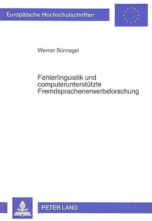 Fehlerlinguistik Und Computerunterstuetzte Fremdsprachenerwerbsforschung