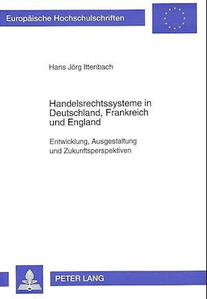 Handelsrechtssysteme in Deutschland, Frankreich Und England