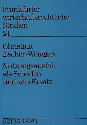 Nutzungsausfall ALS Schaden Und Sein Ersatz