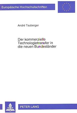 Der Kommerzielle Technologietransfer in Die Neuen Bundeslaender