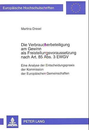 Die Verbraucherbeteiligung Am Gewinn ALS Freistellungsvoraussetzung Nach Art. 85 ABS. 3 Ewgv