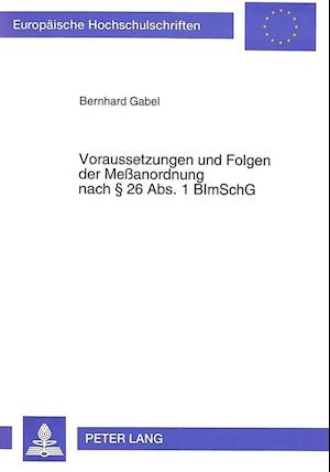 Voraussetzungen Und Folgen Der Messanordnung Nach 26 ABS. 1 Bimschg