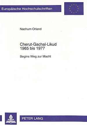 Cherut-Gachal-Likud 1965 Bis 1977