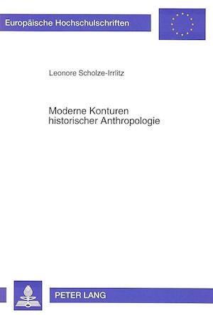 Moderne Konturen Historischer Anthropologie