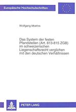 Das System Der Festen Pfandstellen (Art.813-815 Zgb) Im Schweizerischen Liegenschaftsrecht Verglichen Mit Den Deutschen Verhaeltnissen