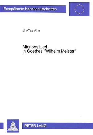 Mignons Lied in Goethes -Wilhelm Meister-