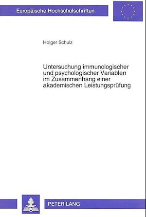 Untersuchung Immunologischer Und Psychologischer Variablen Im Zusammenhang Einer Akademischen Leistungspruefung