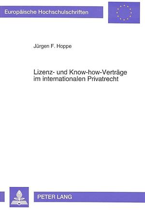 Lizenz- Und Know-How-Vertraege Im Internationalen Privatrecht