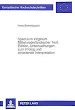 Speculum Virginum. Mittelniederlaendischer Text. Edition, Untersuchungen Zum PROLOG Und Einleitende Interpretation