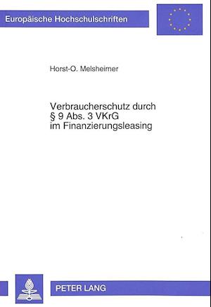 Verbraucherschutz Durch 9 ABS. 3 Vkrg Im Finanzierungsleasing