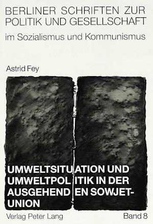 Umweltsituation und Umweltpolitik in der ausgehenden Sowjetunion: