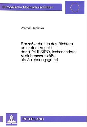 Prozessverhalten Des Richters Unter Dem Aspekt Des 24 II Stpo, Insbesondere Verfahrensverstoesse ALS Ablehnungsgrund