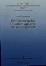 Einfuehrung in Das Us-Amerikanische Verwaltungsrecht