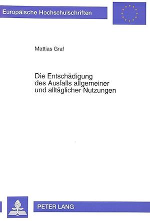 Die Entschaedigung Des Ausfalls Allgemeiner Und Alltaeglicher Nutzungen