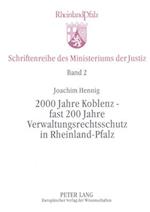 2000 Jahre Koblenz - Fast 200 Jahre Verwaltungsrechtsschutz in Rheinland-Pfalz