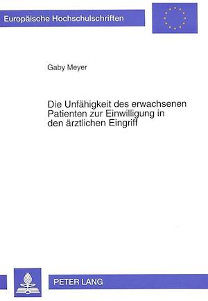 Die Unfaehigkeit Des Erwachsenen Patienten Zur Einwilligung in Den Aerztlichen Eingriff