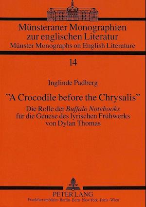 «A Crocodile before the Chrysalis»