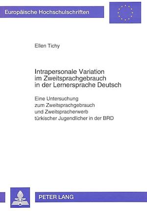 Intrapersonale Variation im Zweitsprachgebrauch in der Lernersprache Deutsch