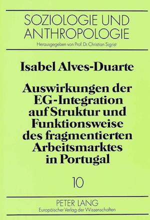 Auswirkungen Der Eg-Integration Auf Struktur Und Funktionsweise Des Fragmentierten Arbeitsmarktes in Portugal