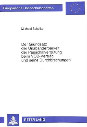 Der Grundsatz Der Unabaenderbarkeit Der Pauschalverguetung Beim Vob-Vertrag Und Seine Durchbrechungen