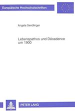 Lebenspathos Und Decadence Um 1900