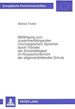 Befaehigung Zum Zusammenhaengenden (Monologischen) Sprechen Durch Transfer Der Schreibtaetigkeit Im Russischunterricht Der Allgemeinbildenden Schule