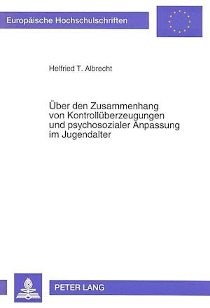 Ueber Den Zusammenhang Von Kontrollueberzeugungen Und Psychosozialer Anpassung Im Jugendalter