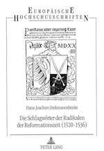 Die Schlagwoerter Der Radikalen Der Reformationszeit (1520-1536)