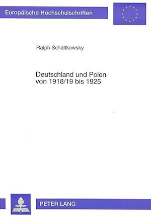 Deutschland Und Polen Von 1918/19 Bis 1925