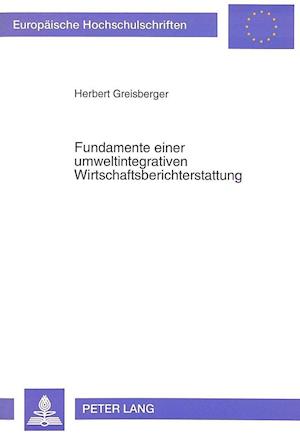 Fundamente Einer Umweltintegrativen Wirtschaftsberichterstattung