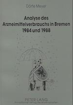 Analyse Des Arzneimittelverbrauchs in Bremen 1984 Und 1988