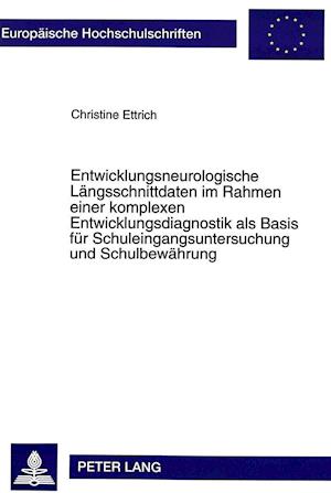 Entwicklungsneurologische Laengsschnittdaten Im Rahmen Einer Komplexen Entwicklungsdiagnostik ALS Basis Fuer Schuleingangsuntersuchung Und Schulbewaeh