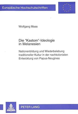 Die -Kastom--Ideologie in Melanesien