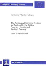 The American Economic System as Depicted in the Critical German Literature of the 20th Century