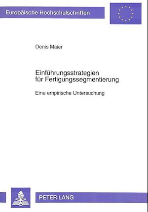 Einfuehrungsstrategien Fuer Fertigungssegmentierung