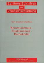 Kommunismus - Totalitarismus - Demokratie
