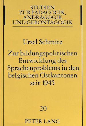 Zur bildungspolitischen Entwicklung des Sprachenproblems in den belgischen Ostkantonen seit 1945