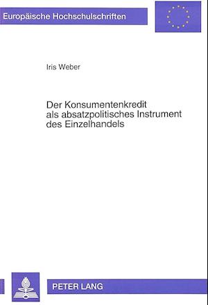 Der Konsumentenkredit ALS Absatzpolitisches Instrument Des Einzelhandels