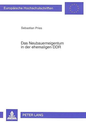 Das Neubauerneigentum in Der Ehemaligen Ddr