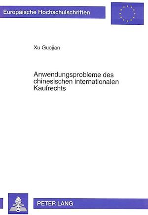 Anwendungsprobleme Des Chinesischen Internationalen Kaufrechts