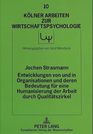 Entwicklungen Von Und in Organisationen Und Deren Bedeutung Fuer Eine Humanisierung Der Arbeit Durch Qualitaetszirkel