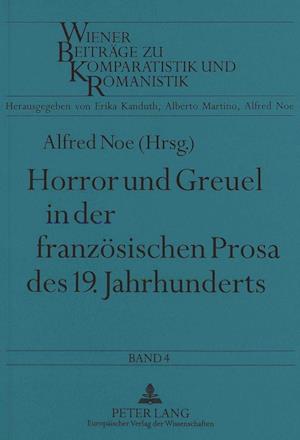 Horror Und Greuel in Der Franzoesischen Prosa Des 19. Jahrhunderts