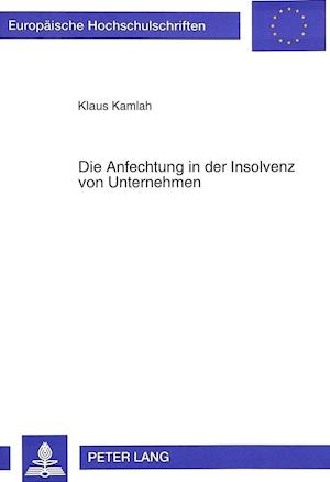 Die Anfechtung in Der Insolvenz Von Unternehmen