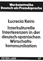 Interkulturelle Interferenzen in Der Deutsch-Spanischen Wirtschaftskommunikation