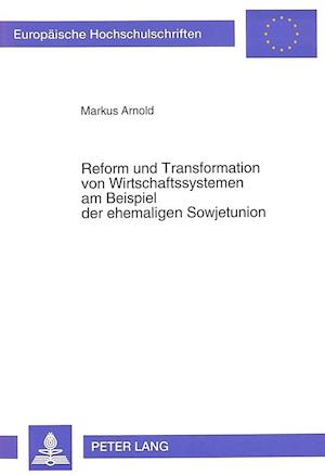 Reform Und Transformation Von Wirtschaftssystemen Am Beispiel Der Ehemaligen Sowjetunion