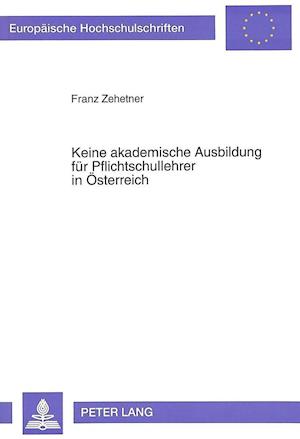 Keine Akademische Ausbildung Fuer Pflichtschullehrer in Oesterreich