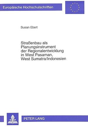 Strassenbau ALS Planungsinstrument Der Regionalentwicklung in West Pasaman, West Sumatra/Indonesien