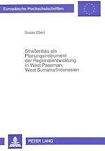 Strassenbau ALS Planungsinstrument Der Regionalentwicklung in West Pasaman, West Sumatra/Indonesien